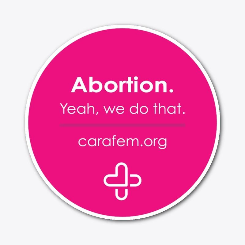 Abortion. Yeah, we do that.